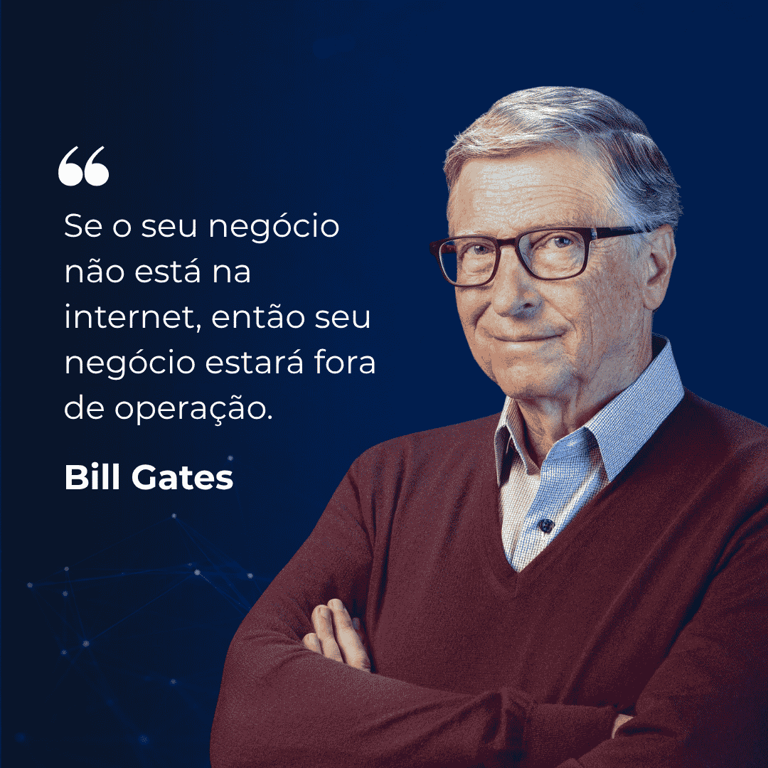 A Importância de um Site para Empresas na Era Digital: Uma Reflexão sobre a Citação de Bill Gates
